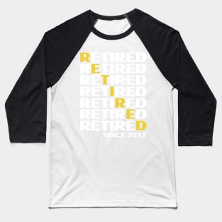 Retired Since 2022- Golden Years Baseball T-Shirt